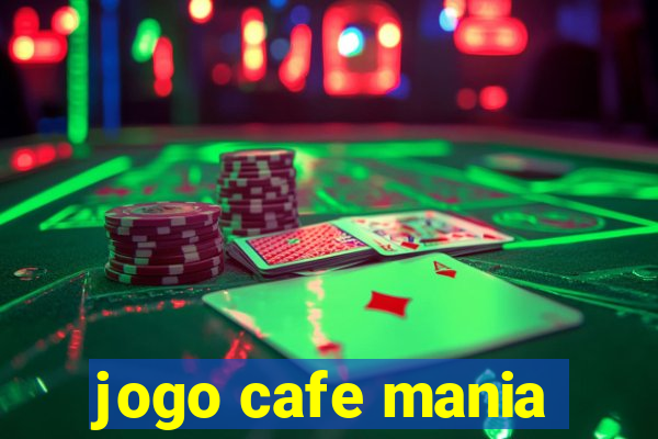 jogo cafe mania